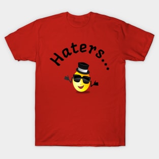 Hater... T-Shirt